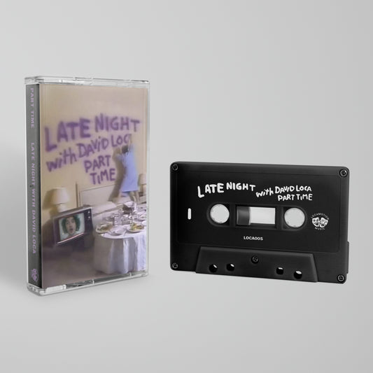 Part Time - Late Night With David Loca (Cassette)
